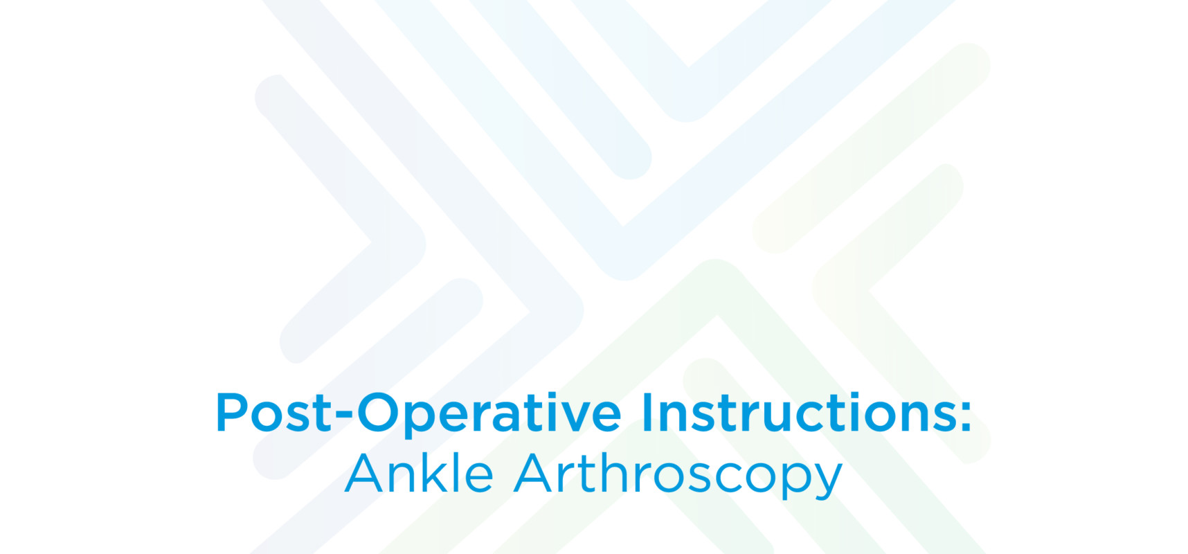 Post Operative Instructions Ankle Arthroscopy