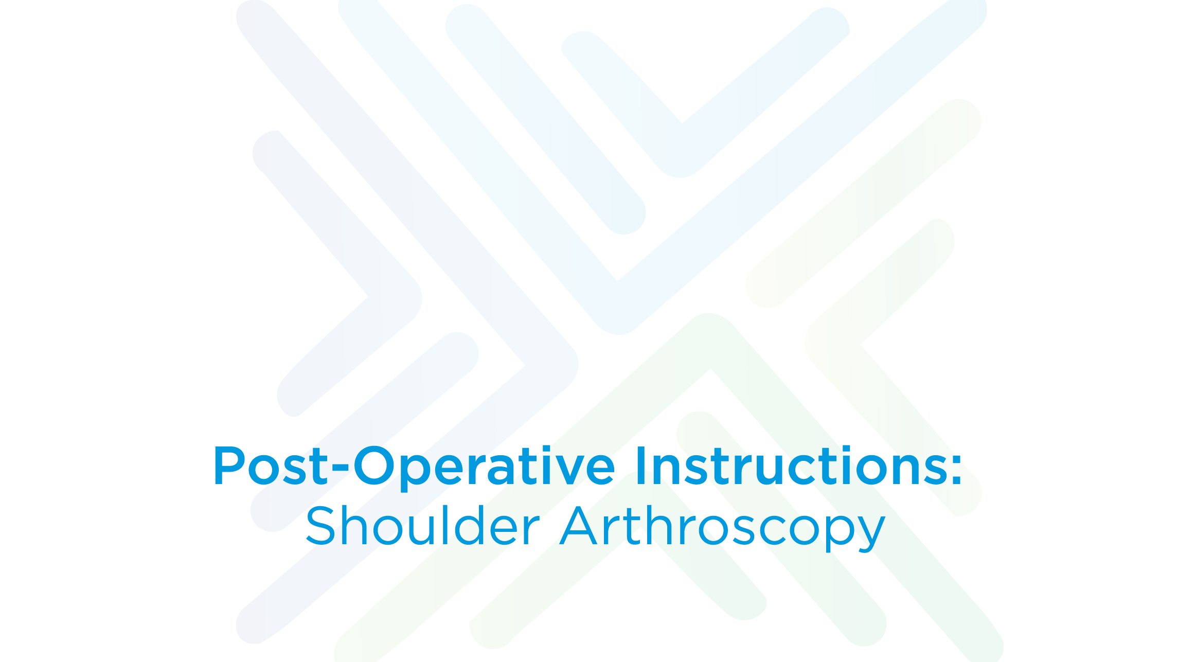 Post-Operative Instructions: Shoulder Arthroscopy